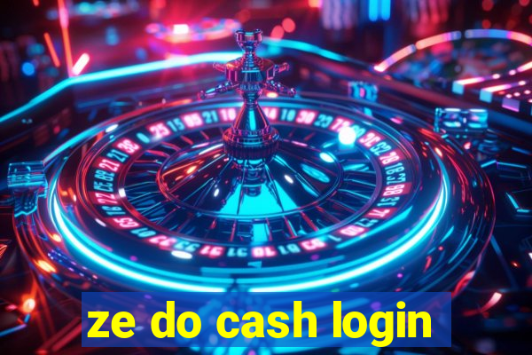 ze do cash login